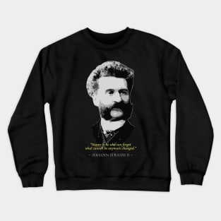 Johann Strauss Quote Crewneck Sweatshirt